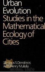 URBAN EVOLUTION STUDIES IN THE MATHEMATICAL ECOLOGY OF CITIES（1985 PDF版）