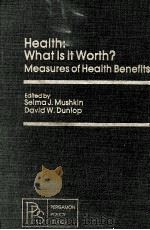 HEALTHE:WHAT IT WORTH?MEASURES OF HEALTH BENEFITS   1979  PDF电子版封面  008023898X   