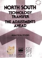 NORTH/SOUTH TECHNOLOGY TRANSFER THE ADJUSTMENTS AHEAD   1982  PDF电子版封面  9264122656   