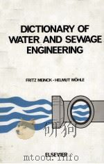 DICTIONARY OF WATER AND SEWAGE ENGINEERING   1977  PDF电子版封面  044499811X   