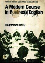 A MODERN COURSE IN BUSINESS ENGLISH BOOK 3 PROGRAMMED UNITS   1967  PDF电子版封面  0194530027   