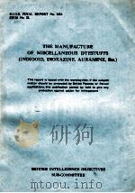 THE MANUFACTURE OF MISCELLANEOUS DYESTUFFS(INDIGOID DIOXAZINE AURAMINE ETC)     PDF电子版封面    K.A.J.CHAMBERLAIN 