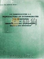 MANUFACTURE OF INTERMEDIATES FOR DYESTUFFS AT GRIESHEIM HORCHST LUDWIGSHAVEN MAINKUR AND OFFENBACH（ PDF版）