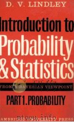 INTRODUICTION TO PROBABILITY AND STATISTICS FROM A BAYESIAN VIEWPOINT PART 1 INFERENCE   1965  PDF电子版封面  0521298679  D.V.LINDLEY 
