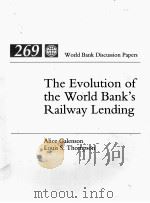 THE EVOLUTION OF THE WORLD BANK'S RAILWAY LENDING   1994  PDF电子版封面  0821331043   
