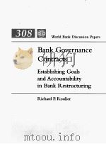 BANK GOVERNANCE CONTRACTS ESTABLISHING GOALS AND ACCOUNTABILITY IN BANK RESTRUCTURING   1995  PDF电子版封面  0821334727   