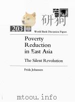 POVERTY REDUCTION IN EAST ASIA THE SILENT REVOLUTION   1993  PDF电子版封面  0821324896  FRIDA JOHANSEN 