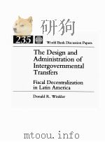 THE DESIGN AND ADMINISTRATION OF INTERGOVERNMENTAL TRANSFERS FISCAL DECENTRALIZATION IN LATIN AMERIC（1994 PDF版）
