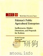 PAKISTAN'S PUBLIC AGRICULTURAL ENTERPRISES INEFFICIES MARKET DISTORTIONS AND PROPOSALS FOR REFO   1995  PDF电子版封面  082133459X   