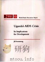 UGANDA'S AIDS CRISIS ITS IMPLICATIONS FOR DEVELOPMENT   1995  PDF电子版封面  0821334379   