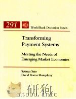 TRANSFORMING PAYMENT SYSTEMS MEETING THE NEEDS OF EMERGING MARKET ECONOMIES   1995  PDF电子版封面  0821333550   