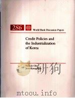 CREDIT POLICIES AND THE INDUSTRIALIZATIOM OF KOREA   1995  PDF电子版封面  0821332465   