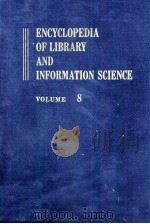 ENCYCLOPEDIA OF LIBRARY AND INFORMATION SCIENCE VOLUME 8（1968 PDF版）
