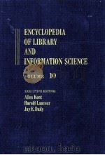 ENCYCLOPEDIA OF LIBRARY AND INFORMATION SCIENCE VOLUME 10（1968 PDF版）
