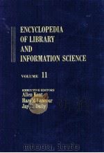 ENCYCLOPEDIA OF LIBRARY AND INFORMATION SCIENCE VOLUME 11   1968  PDF电子版封面  0824720113   