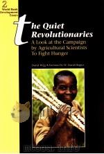 THE QUEIT REVOLUTIONARIES A LOOK AT THE CAMPAIGN BY AGRICULTURAL SCIENTISTS TO FIGHT HUNGER（1993 PDF版）