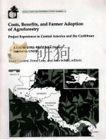 COSTS BENEFITS AND FARMER ADOPTION  OF AGROFORESTRY PROJECT EXPERIENCE IN CENTRAL AMERICA AND THE CA（1995 PDF版）
