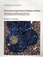 OVERCOMING AGRICULTURAL POLLUTION OF WATER THE CHALLENGE OF INTEGRATING AGRICULTURAL AND ENVIRONMENT（1994 PDF版）