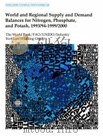 WORLD AND REGIONAL SUPPLY AND DEMAND BALANCES FOR NITROGEN PHSPHATE AND POTASH 1993/94-1999/2000   1995  PDF电子版封面  0821334956   