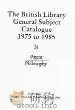 THE BRITISH LIBRARY GENERAL SUBJECT CATALOGUE 1975 TO 1985 51   1986  PDF电子版封面  0862917018   