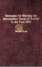 STRATEGIES FOR MEETING THE INFORMATION NEEDS OF SOCIETY IN THE YEAR 2000   1981  PDF电子版封面  0872872491   