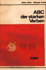 ABC DER STARKEN VERBEN   1962  PDF电子版封面    KLARE MEIL MARGIT ARNDT 