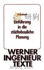 EINFüHRUNG IN DIE ST?DTEBAULICHE PLANUNG   1981  PDF电子版封面    HANS MAUSBACH 