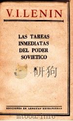 LAS TAREAS INMEDIATAS DEL PODER SOVIETICO     PDF电子版封面    V.I.LENIN 