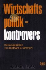 WIRTSCHAFTSPOLITIK-KONTROVERS   1980  PDF电子版封面    HERAUSGEGEBEN VON DIETHARD B. 