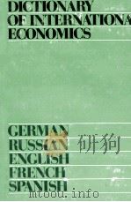DICTIONARY OFIMTERNATIONAL ECONOMICS   1978  PDF电子版封面    GERMAN  RUSSIAN  EMGLISH  FERN 