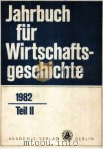 JAHRBUCH FüR WIRTSCHAFTS-GESCHICHTE   1982  PDF电子版封面    TEIL II 