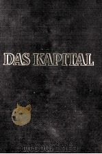 DAS KAPITAL KRITIK DER POLITISCHEN ?KONOMIE ERSTER BAND BUCH I DER PRODUKTIONSPROZESS DES KAPITALS   1960  PDF电子版封面    KARL MARX 