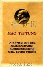 INTERVIEW MIT DER AMERIKANISCHEN KORRESPONDENTIN ANNA LOUISE STRONG   1961  PDF电子版封面    MAO TSE-TUNG 