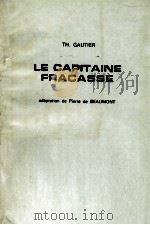 LE CAPITAINE FRACASSE ADAPTATION DE PIERRE DE BEAUMONT   1968  PDF电子版封面    TH.GAUTIER 