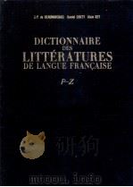 DICTIONNAIRE DES LITTéRATURES DE LANGUE FRAN?AISE P-Z   1984  PDF电子版封面  2040153357   