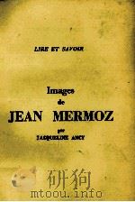 IMAGES DE JEAN MERMOZ PAR JACQUELINE ANCY   1970  PDF电子版封面    LIRE ET SAVOIR 