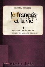 LE FRAN?AIS ET LA VIE 1     PDF电子版封面    G.MAUGER/M.BRUéZIèRE 