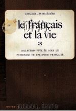 LE FRAN?AIS ET LA VIE 3     PDF电子版封面    G.MAUGER/M.BRUéZIèRE 