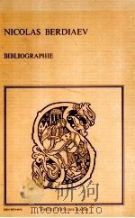 NICOLAS BERDIAEV BIBLIOGRAPHIE   1978  PDF电子版封面  2720401285   