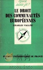 LE DROIT DES COMMUNAUTéS EUROPéENNES   1983  PDF电子版封面    CHARLES VALLéE 