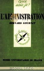 L'ADMINISTRATION   1962  PDF电子版封面    BERNARD GOURNAY 