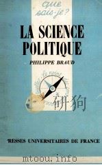 LA SCIENCE POLITIQUE   1982  PDF电子版封面    PHILIPPE BRAUYD 