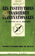LES INSTITUTIONS FINANCIèRES INTERNATIONALES   1966  PDF电子版封面    H.BONNET ET D.BERTHET 