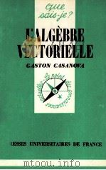 L'ALGèBRE VECTORIELLE   1976  PDF电子版封面    GASTON CASANOVA 