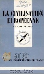 LA CIVILISATION EUROPéENNE   1980  PDF电子版封面    CLAUDE DELMAS 