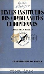 TEXTES INSTITUTIFS DES COMMUNAUTéS EYROPéENNES   1984  PDF电子版封面    CHRISTIAN PHILIP 
