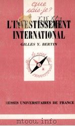 L'INVESTISSEMENT INTERNATIONAL   1967  PDF电子版封面    GILLES Y.BERTIN 