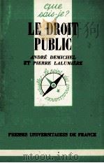LE DROIT PUBLIC   1969  PDF电子版封面    ANDRé DEMICHEL 