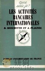 LES ACTIVITéS BANCAIRES INTERNATIONALES   1979  PDF电子版封面    B.MOSSCHETTO 