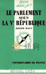 LE PARLEMENT SOUS LA V PéPUBLIQUE   1984  PDF电子版封面    DIDIER MAUS 